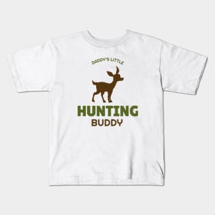 Daddy's Little Hunting Buddy Kids T-Shirt